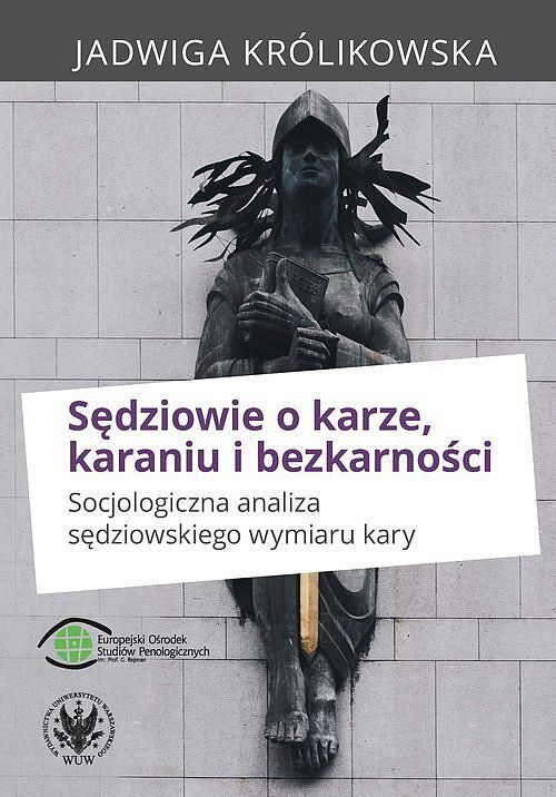 Sędziowie o karze, karaniu i bezkarności.