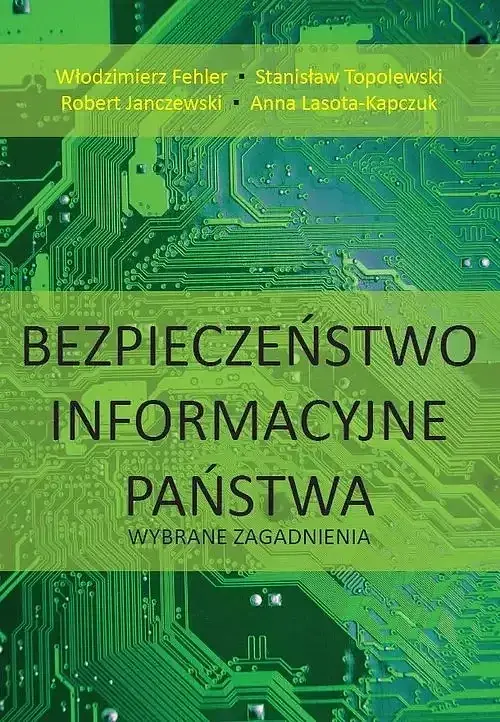Bezpieczeństwo informacyjne państwa. Wybrane zagadnienia