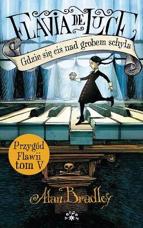Gdzie się cis nad grobem schyla. Flawia de Luce. Tom 5