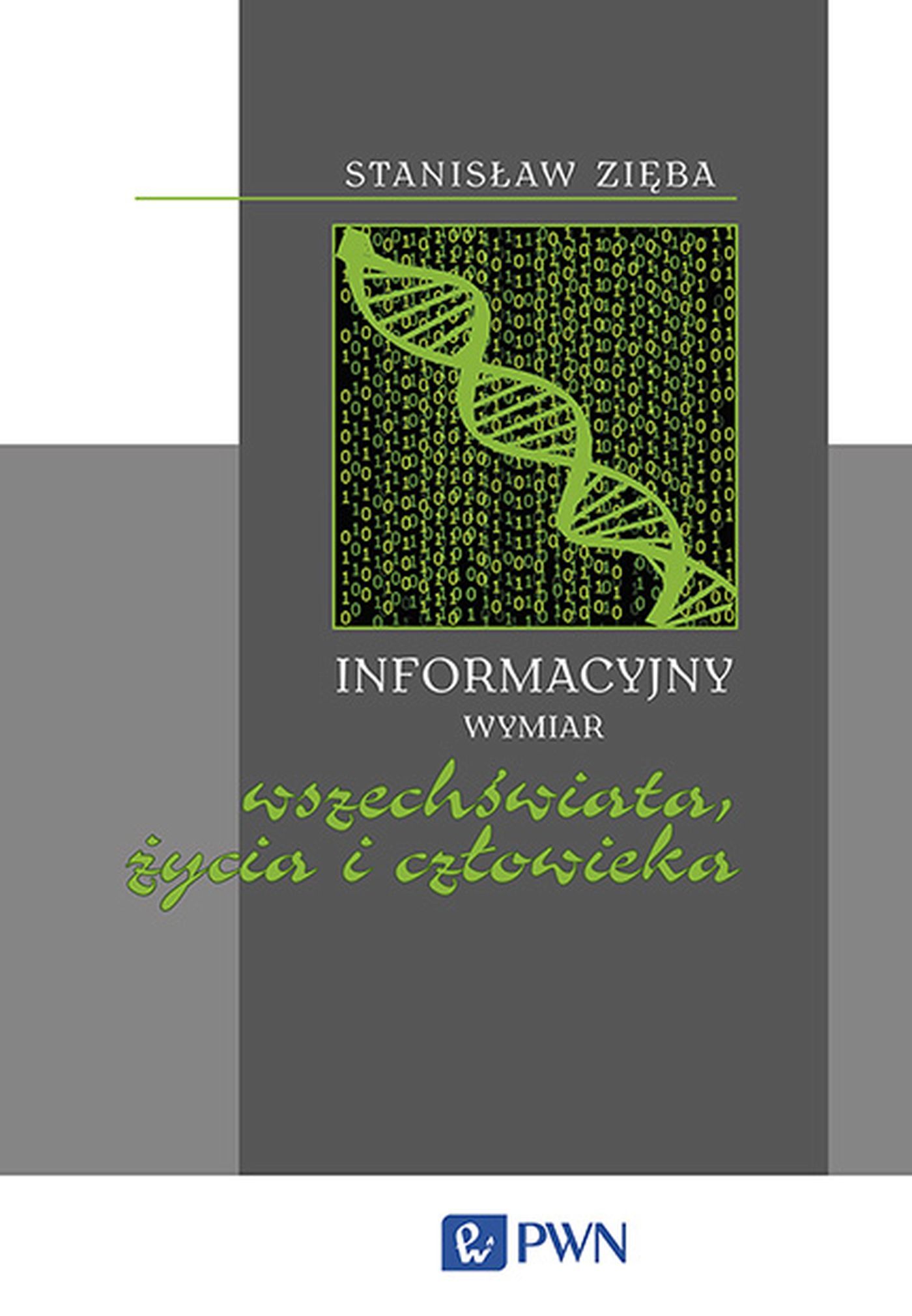 Informacyjny wymiar wszechświata, życia i człowieka