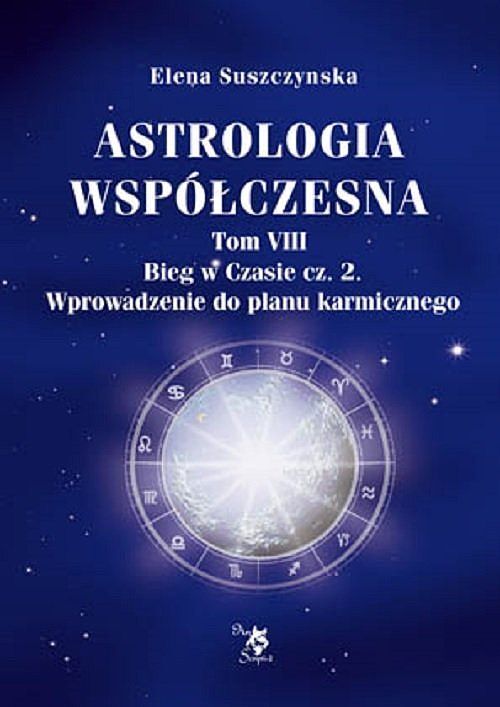 Astrologia współczesna. Tom VIII Bieg w czasie. Część 2 / Ars scripti