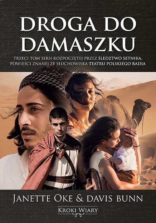 Droga do Damaszku. Część 3 Kroki wiary - Janette Oke i Davis Bunn