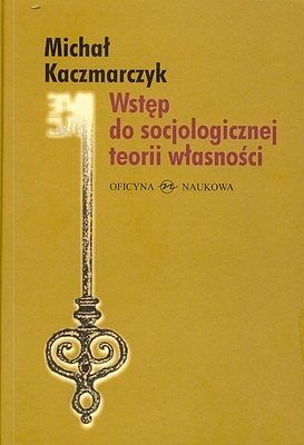 Wstęp do socjologicznej teorii własności