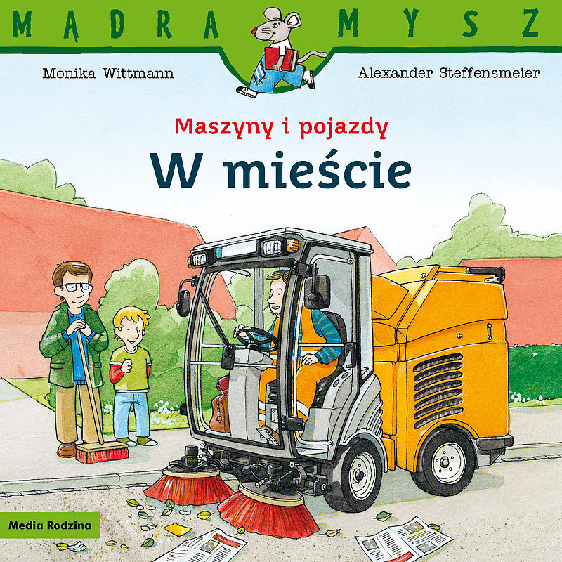 Mądra Mysz. Maszyny i pojazdy. W mieście