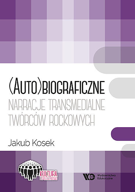 (auto)biograficzne narracje transmedialne twórców rockowych
