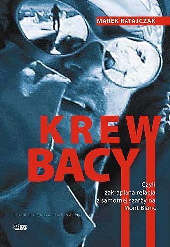 Krew bacy czyli zakrapiana relacja z samotnej szarży na mont blanc