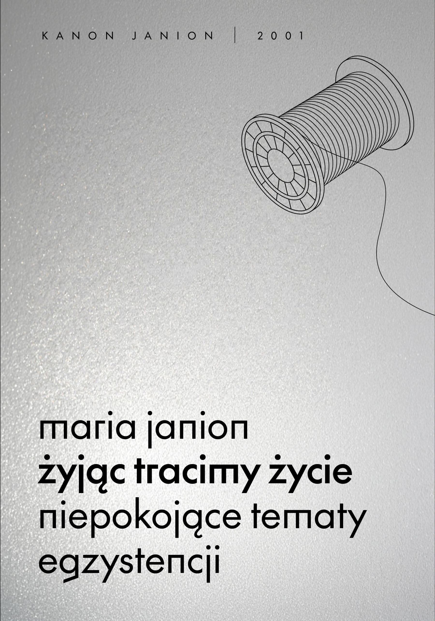 Żyjąc tracimy życie. Niepokojące tematy egzystencji