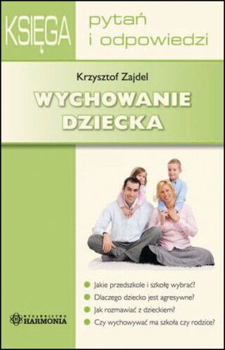 Wychowanie dziecka Księga pytań i odpowiedzi