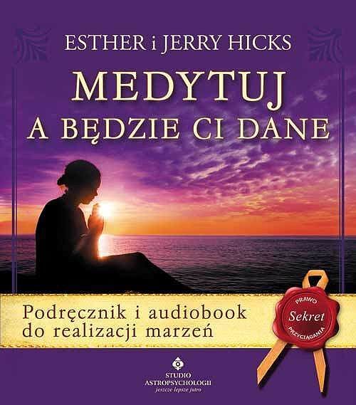 Medytuj a będzie ci dane. Podręcznik i audiobook do realizacji marzeń wyd. 2020