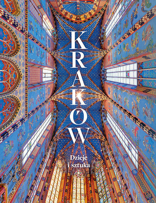 Kraków Dzieje i sztuka