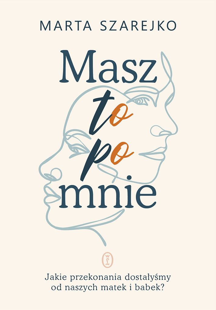 Masz to po mnie. Jakie przekonania dostałyśmy od naszych matek i babek? (e-book)