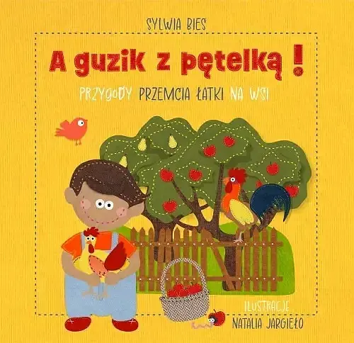 A guzik z pętelką! przygody przemcia łatki na wsi