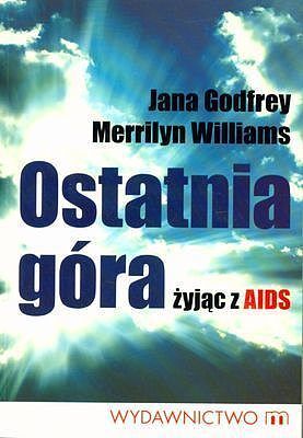 Ostatnia góra. Zyjąc z AIDS