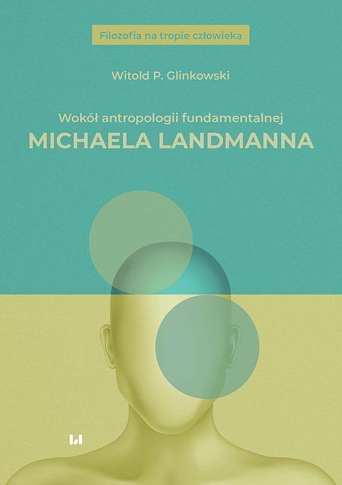 Wokół antropologii fundamentalnej Michaela Landmanna