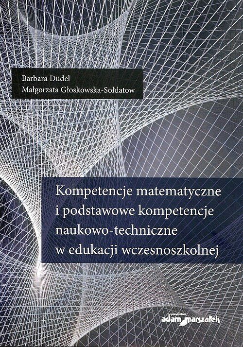 Kompetencje matematyczne i podstawowe kompetencje naukowo-techniczne w edukacji wczesnoszkolnej