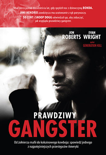 Prawdziwy gangster. Moje życie: od żołnierza mafii do kokainowego kowboja i tajnego współpracownika władz