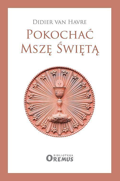 Pokochać mszę świętą