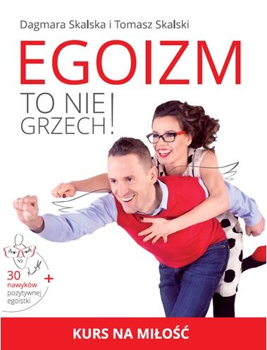 Kurs na miłość egoizm to nie grzech