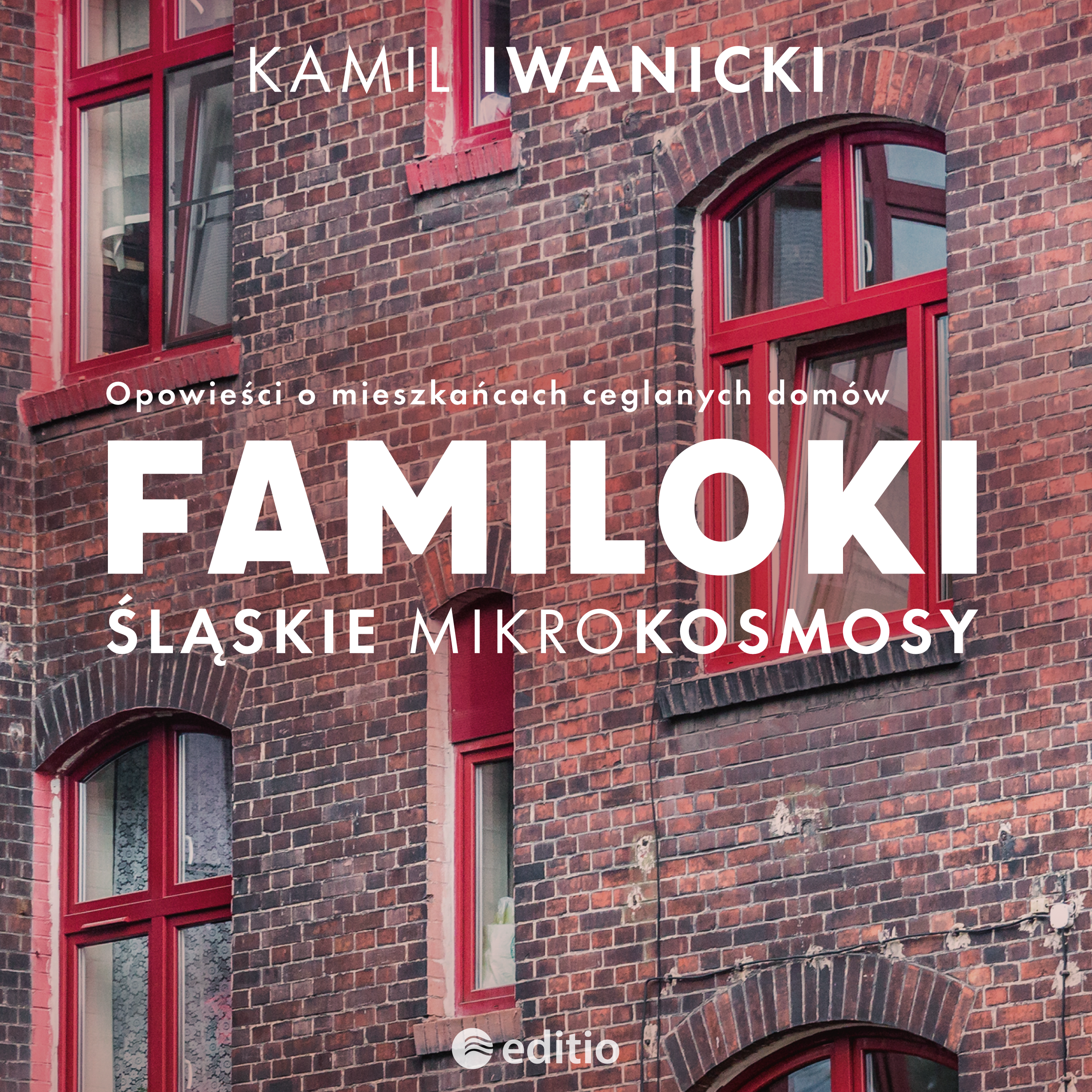 Familoki. Śląskie mikrokosmosy. Opowieści o mieszkańcach ceglanych domów (audiobook MP3)