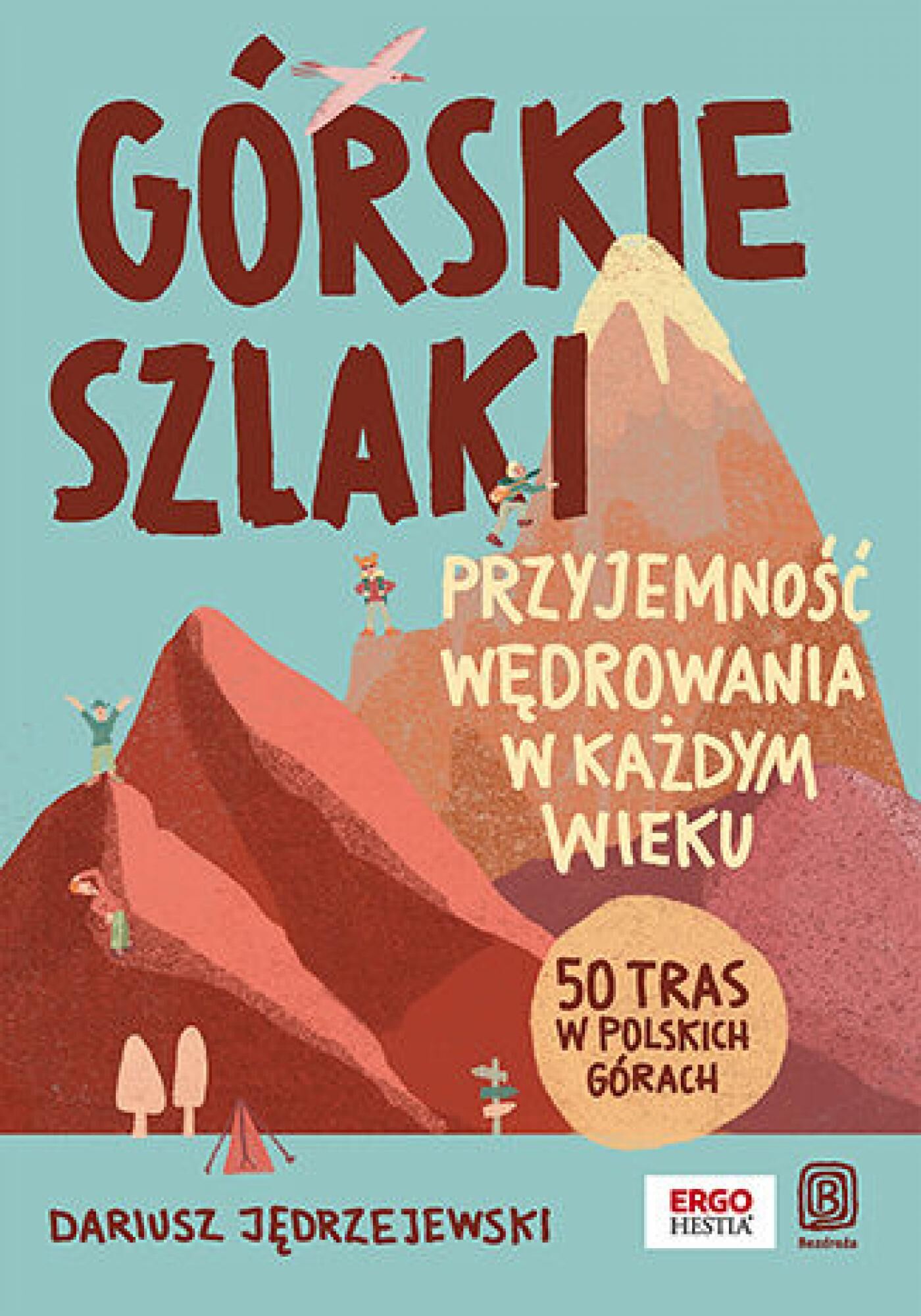 Górskie szlaki. Przyjemność wędrowania w każdym wieku. 50 tras w polskich górach (e-book)