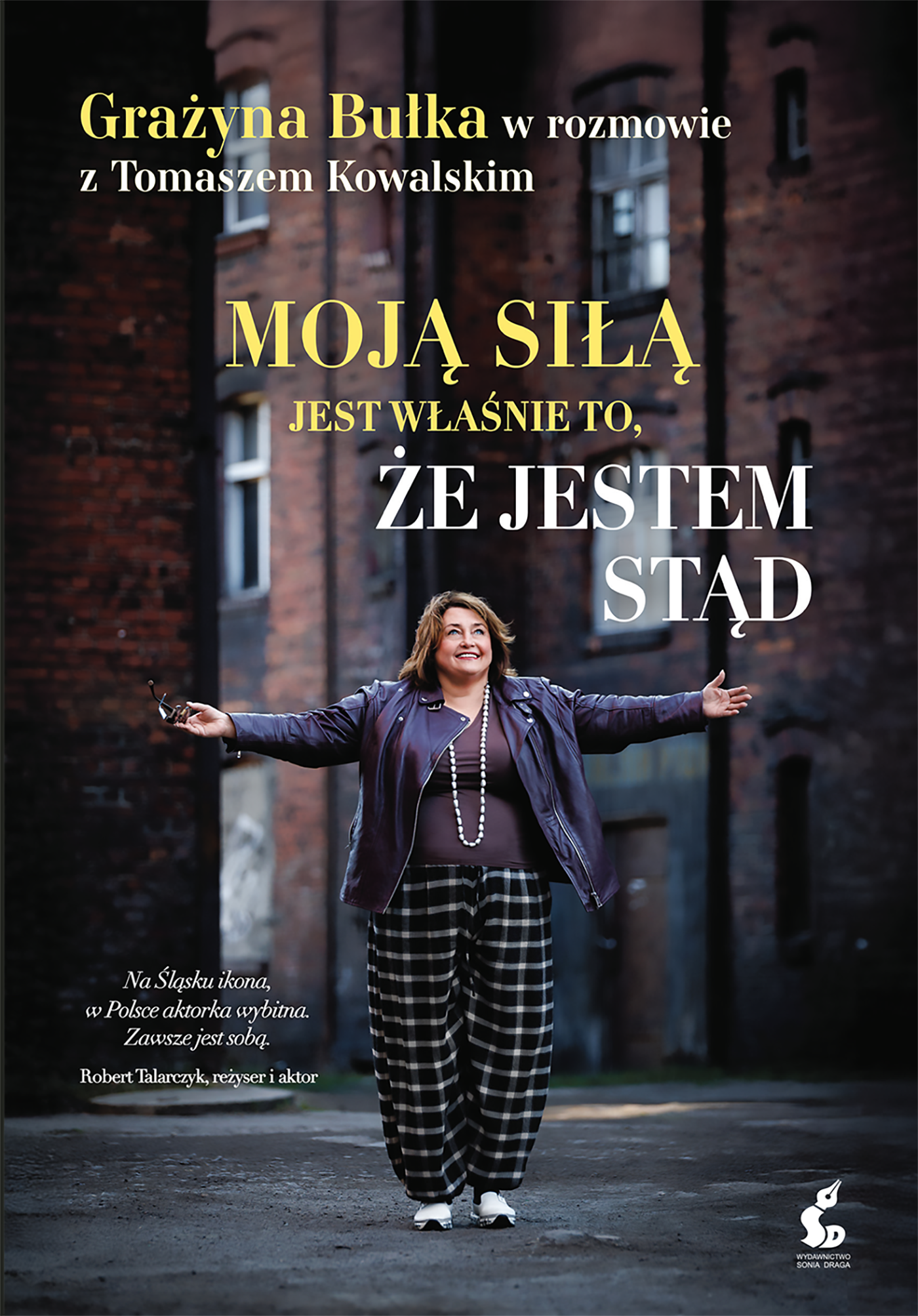 Moją siłą jest właśnie to, że jestem stąd. Grażyna Bułka w rozmowie z Tomaszem Kowalskim