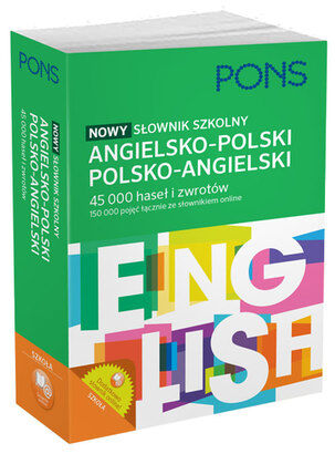 Nowy słownik szkolny angielsko-polski, polsko-angielski PONS 45 000 haseł i zwrotów