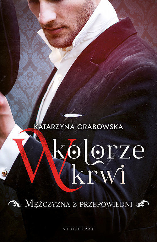 W kolorze krwi. Tom 1 Mężczyzna z przepowiedni
