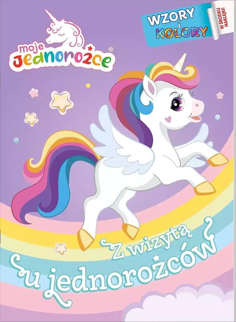 Moje Jednorożce. Wzory i Kolory 2. Z wizytą u jednorożców