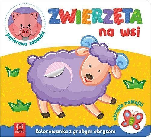 Zwierzęta na wsi. Kolorowanka z grubym obrysem, okrągłe naklejki, papierowa zabawka