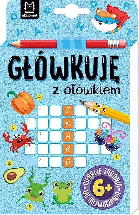"Główkuję z ołówkiem" 6+ Książeczka niebieska