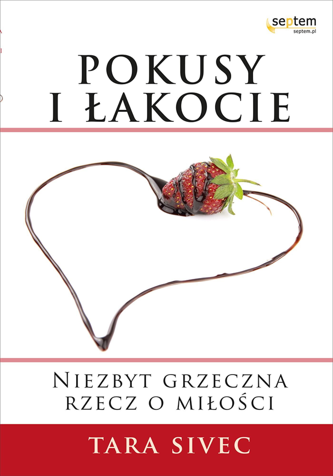 Pokusy i łakocie. Niezbyt grzeczna rzecz o miłości (audiobook MP3)