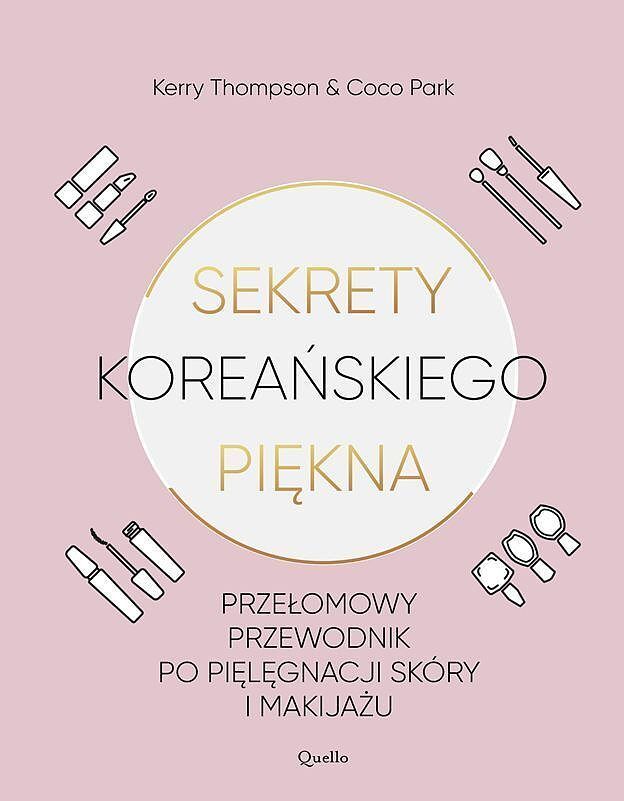 Sekrety koreańskiego piękna praktyczny przewodnik po pielęgnacji i makijażu