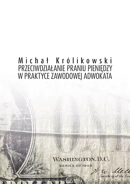 Przeciwdziałanie praniu pieniędzy w praktyce zawodowej adwokata