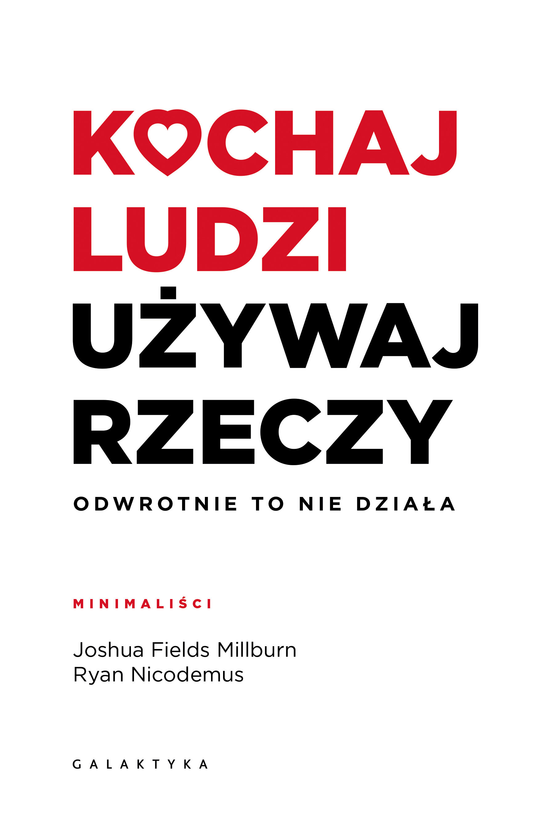 Kochaj ludzi, używaj rzeczy (e-book)