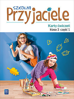 Szkolni przyjaciele. Karty ćwiczeń klasa 3 część 1