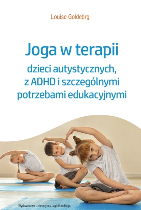 Joga w terapii dzieci autystycznych, z ADHD i szczególnymi potrzebami edukacyjnymi