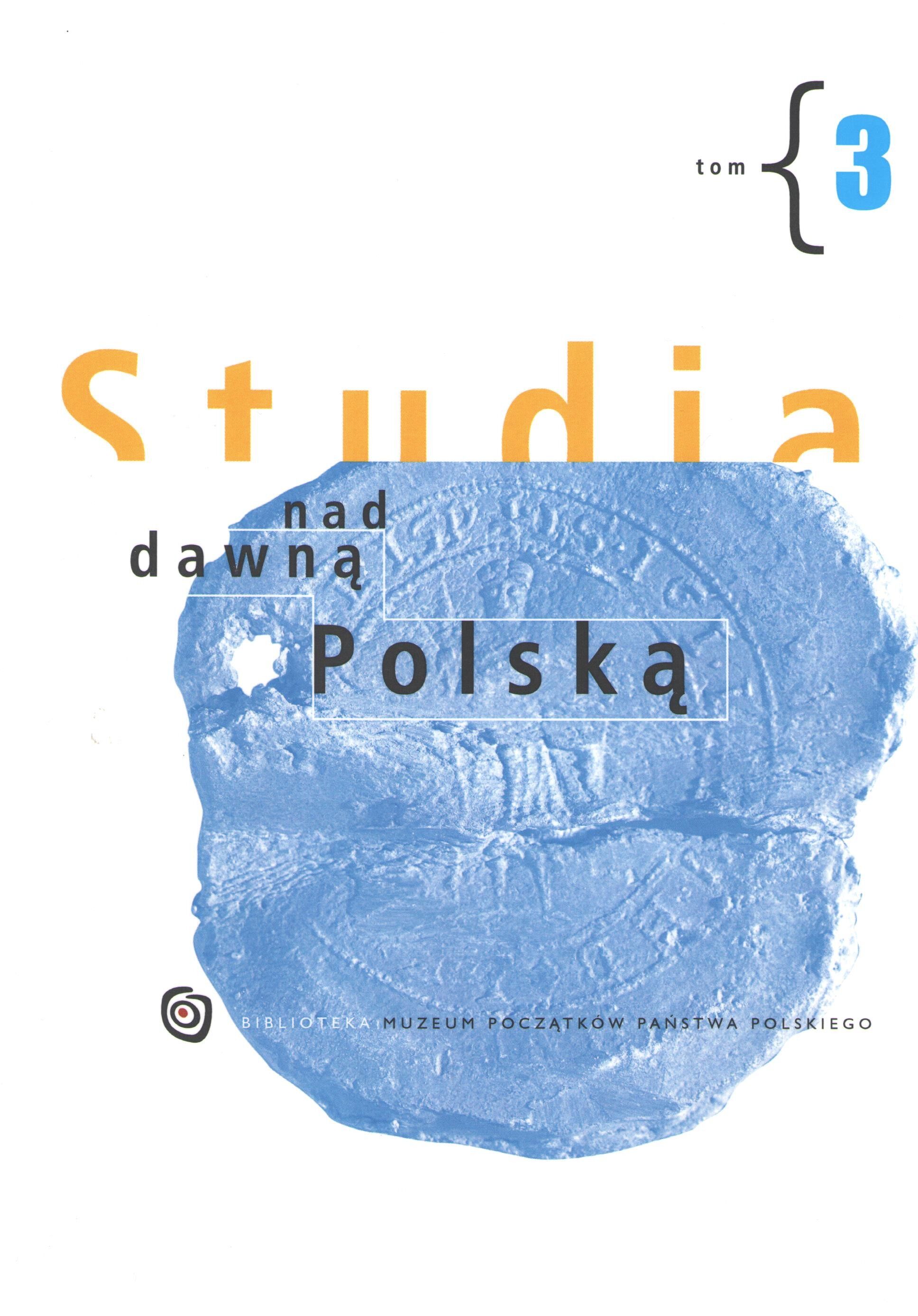 Studia nad dawną Polską. Tom 3