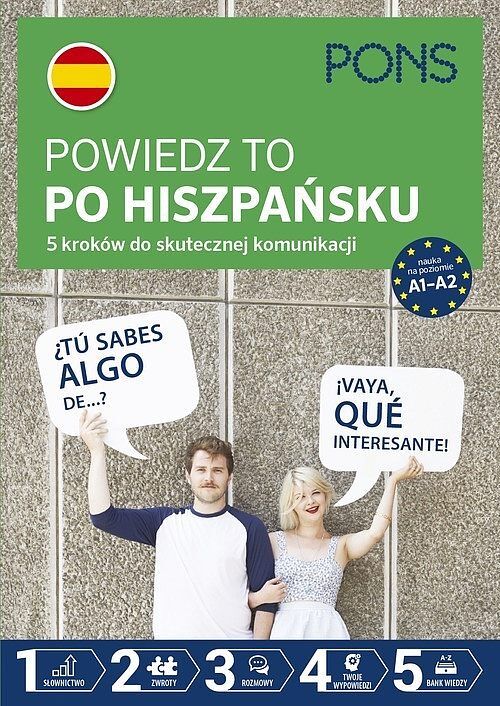 Powiedz to po hiszpańsku 5 kroków do skutecznej komunikacji poziom a1-a2 wyd. 2 pons