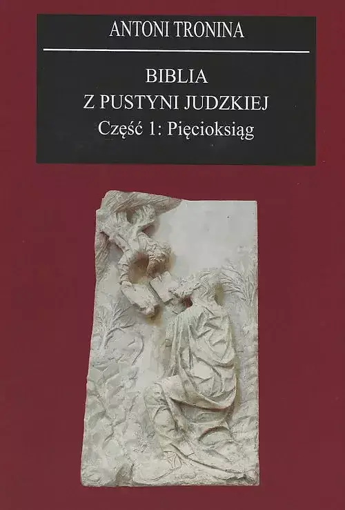 Biblia z Pustyni Judzkiej. Część 1 Pięcioksiąg