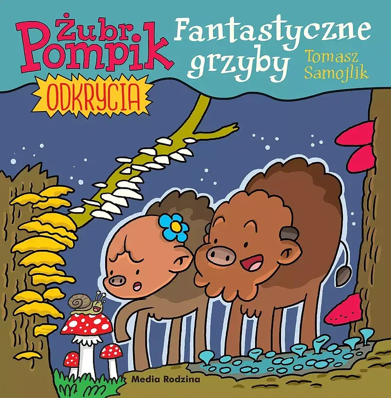 Żubr Pompik. Odkrycia (8) Fantastyczne grzyby