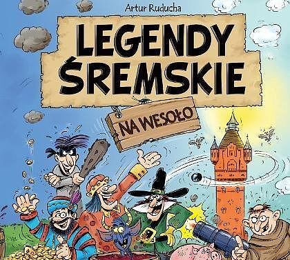 Legendy śremskie na wesoło