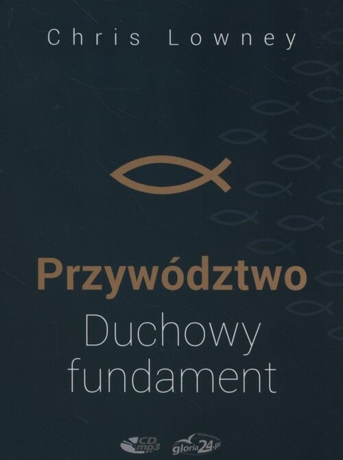 Przywództwo. Duchowy fundament