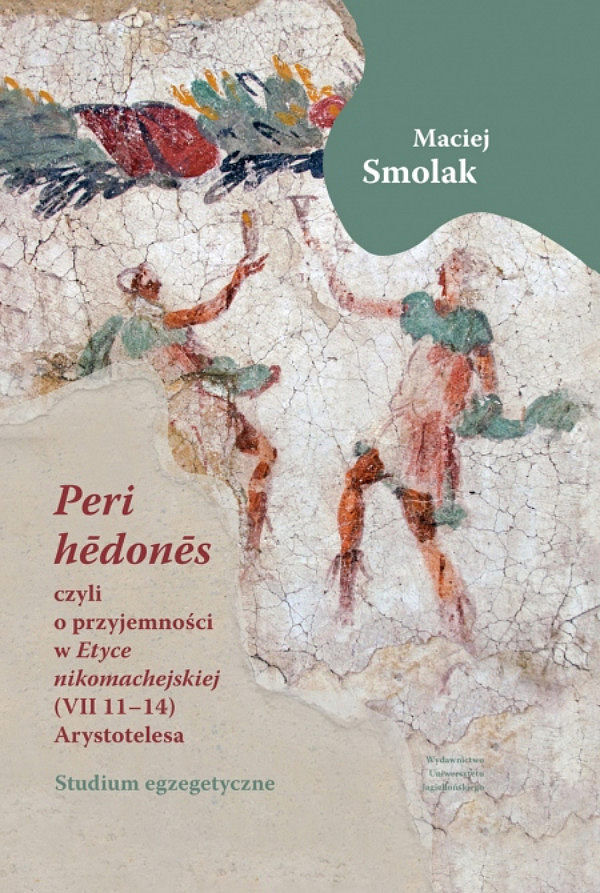 „Peri hēdonēs”, czyli o przyjemności w „Etyce nikomachejskiej” (VII 11-14) Arystotelesa
