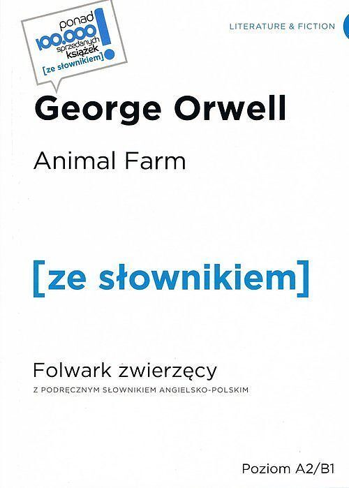 Folwark zwierzęcy / Animal Farm (z podręcznym słownikiem angielsko-polskim Poziom A2-B1)
