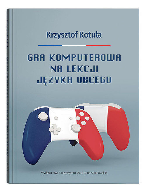 Gra komputerowa na lekcji języka obcego: Procesy interakcyjne w zgamifikowanej klasie języka francus