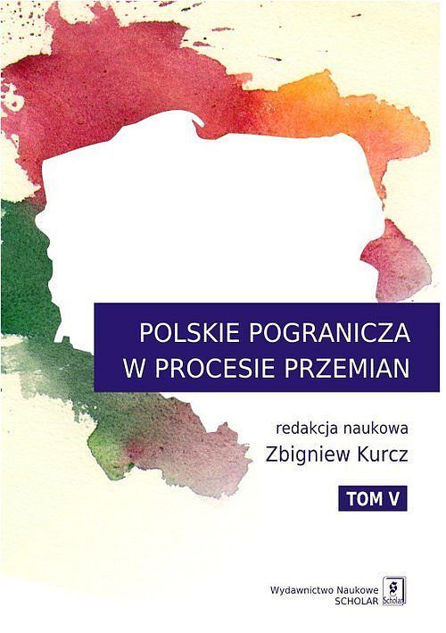 Polskie Pogranicza w procesie przemian. Tom 5