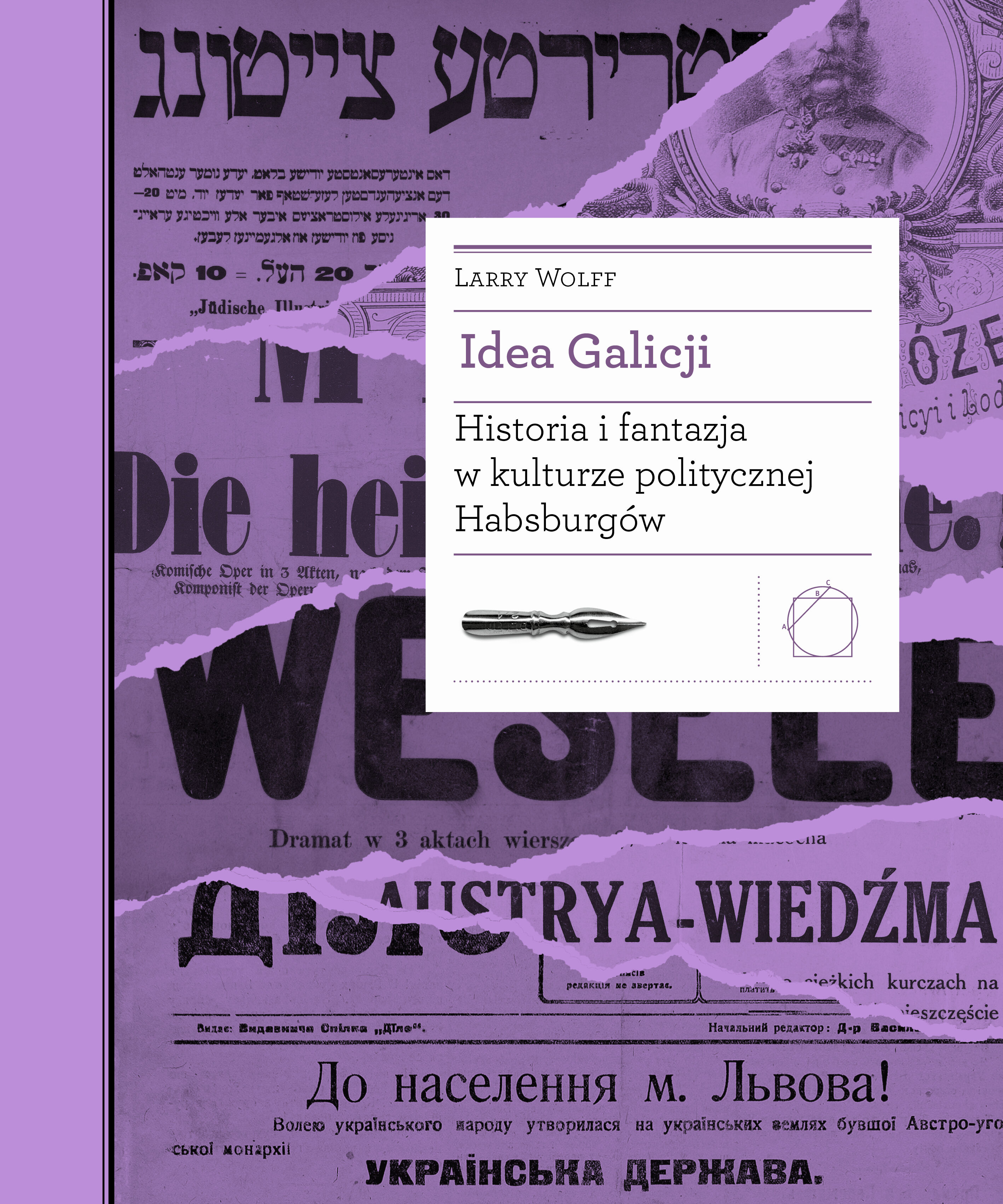 Idea Galicji. Historia i fantazja w kulturze politycznej Habsburgów (e-book)