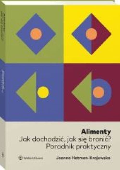 Alimenty Jak dochodzić jak się bronić? Poradnik praktyczny