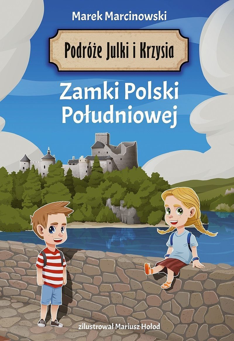 Podróże julki i krzysia. Zamki polski południowej