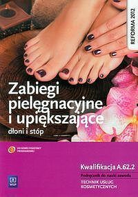 Zabiegi pielęgnacyjne i upiększające dłoni i stóp